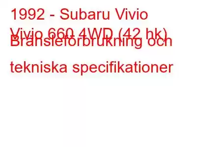 1992 - Subaru Vivio
Vivio 660 4WD (42 hk) Bränsleförbrukning och tekniska specifikationer