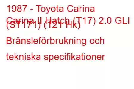 1987 - Toyota Carina
Carina II Hatch (T17) 2.0 GLI (ST171) (121 Hk) Bränsleförbrukning och tekniska specifikationer