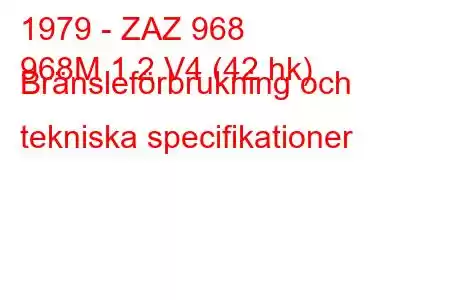 1979 - ZAZ 968
968M 1.2 V4 (42 hk) Bränsleförbrukning och tekniska specifikationer