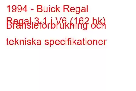 1994 - Buick Regal
Regal 3.1 i V6 (162 hk) Bränsleförbrukning och tekniska specifikationer