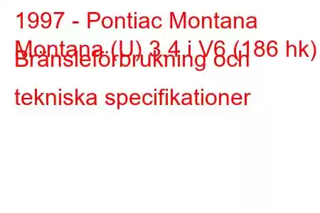 1997 - Pontiac Montana
Montana (U) 3.4 i V6 (186 hk) Bränsleförbrukning och tekniska specifikationer