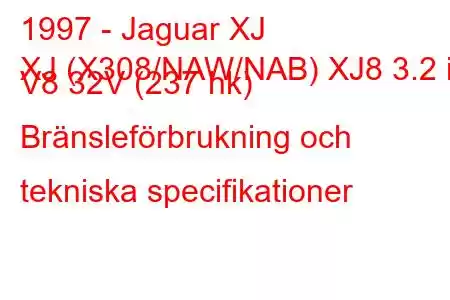 1997 - Jaguar XJ
XJ (X308/NAW/NAB) XJ8 3.2 i V8 32V (237 hk) Bränsleförbrukning och tekniska specifikationer