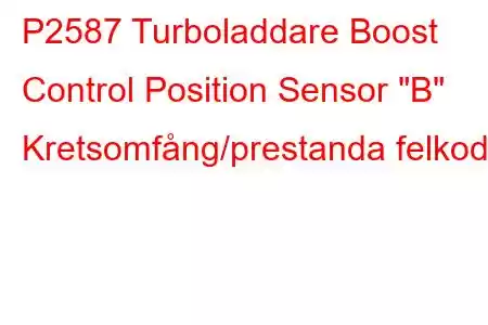 P2587 Turboladdare Boost Control Position Sensor 