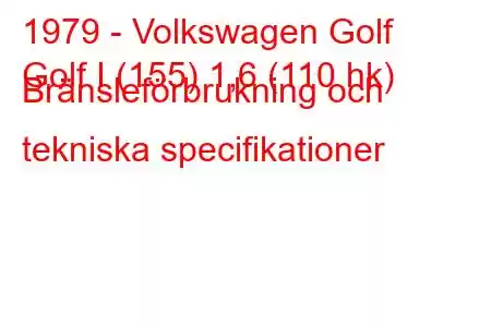 1979 - Volkswagen Golf
Golf I (155) 1,6 (110 hk) Bränsleförbrukning och tekniska specifikationer