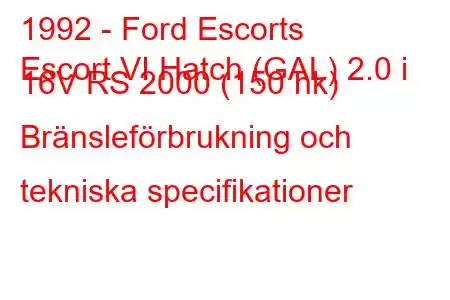 1992 - Ford Escorts
Escort VI Hatch (GAL) 2.0 i 16V RS 2000 (150 hk) Bränsleförbrukning och tekniska specifikationer