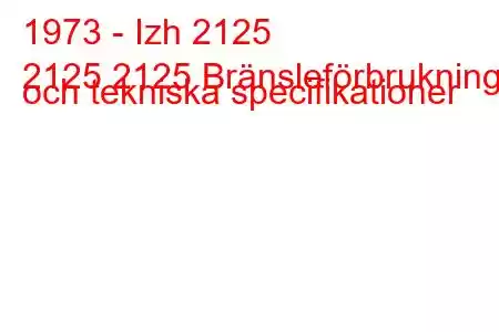 1973 - Izh 2125
2125 2125 Bränsleförbrukning och tekniska specifikationer